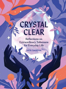 Crystal Clear: Extraordinary Talismans for Everyday Life - Hotsy Totsy Haus