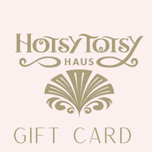 Load image into Gallery viewer, Gift Card - Hotsy Totsy Haus