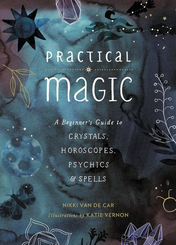 Practical Magic: Crystals, Horoscopes, Psychics, & Spells - Hotsy Totsy Haus